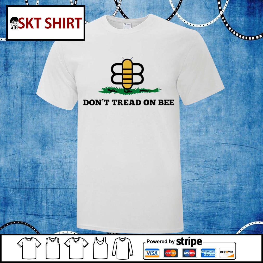 Don't Tread On Bee Shirt